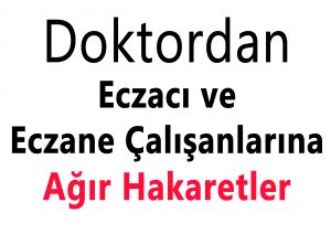 doktordan-agir-hakaretler
